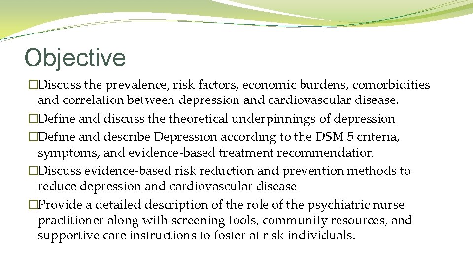 Objective �Discuss the prevalence, risk factors, economic burdens, comorbidities and correlation between depression and
