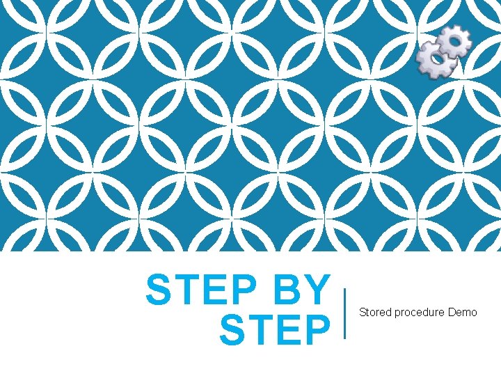 STEP BY STEP Stored procedure Demo 
