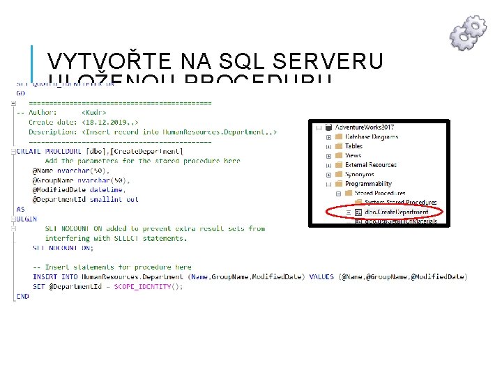 VYTVOŘTE NA SQL SERVERU ULOŽENOU PROCEDURU 