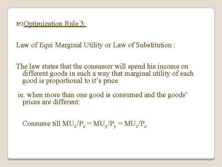  Optimization Rule 3: Law of Equi Marginal Utility or Law of Substitution :