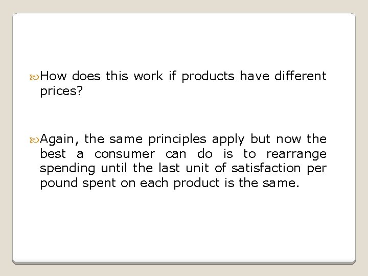  How does this work if products have different prices? Again, the same principles