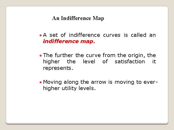 An Indifference Map · A set of indifference curves is called an indifference map.