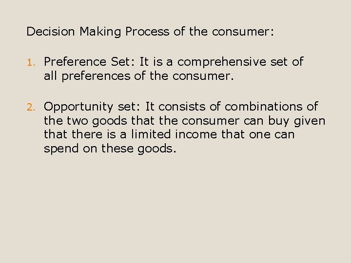 Decision Making Process of the consumer: 1. Preference Set: It is a comprehensive set