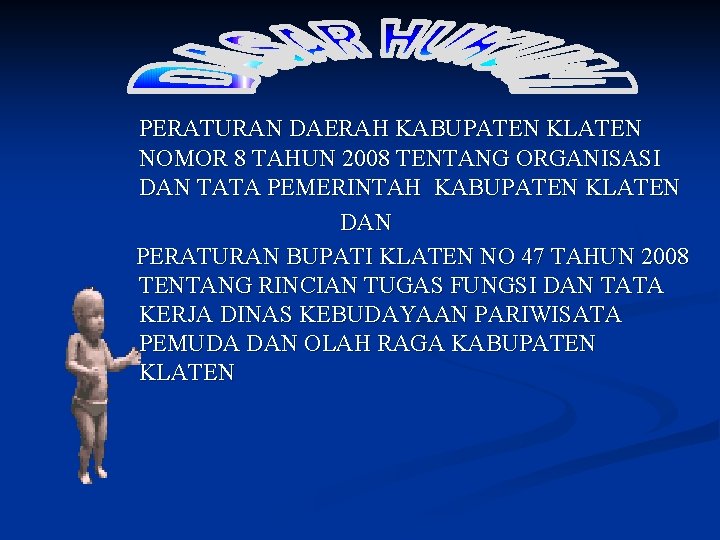 PERATURAN DAERAH KABUPATEN KLATEN NOMOR 8 TAHUN 2008 TENTANG ORGANISASI DAN TATA PEMERINTAH KABUPATEN