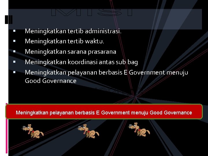  Meningkatkan tertib administrasi. Meningkatkan tertib waktu. Meningkatkan sarana prasarana Meningkatkan koordinasi antas sub