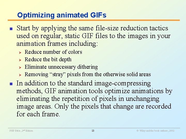 Optimizing animated GIFs n Start by applying the same file-size reduction tactics used on