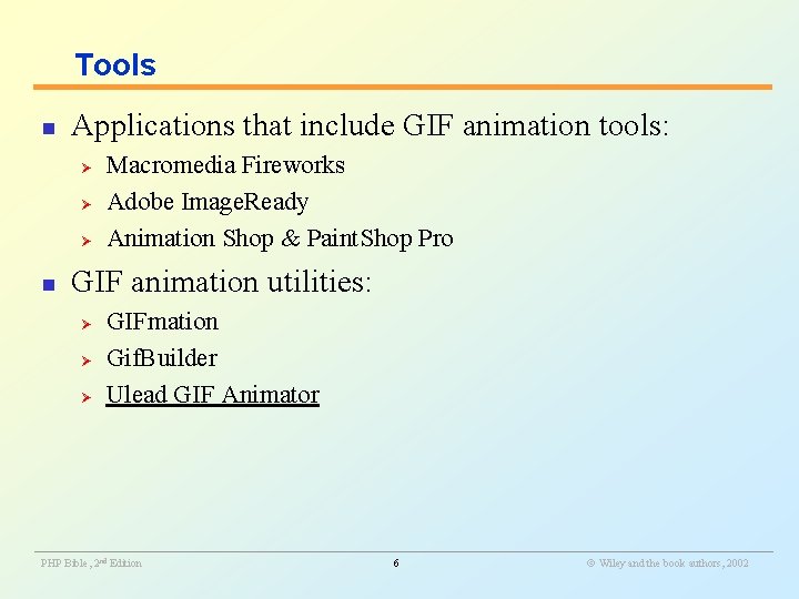 Tools n Applications that include GIF animation tools: Ø Ø Ø n Macromedia Fireworks