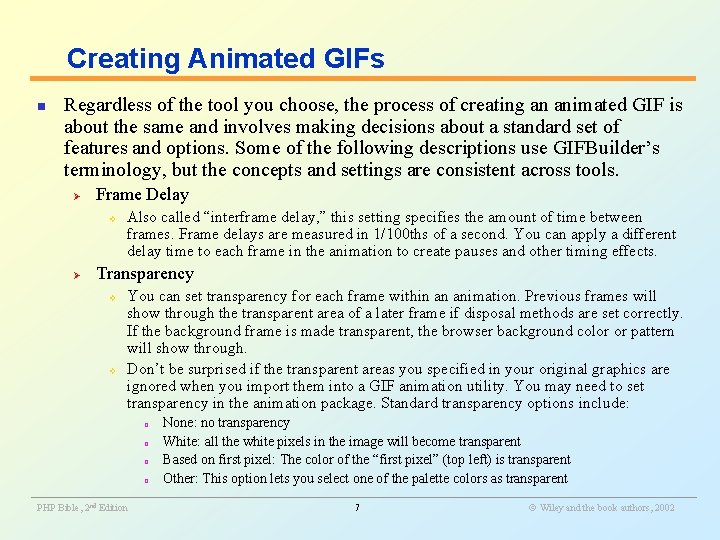 Creating Animated GIFs n Regardless of the tool you choose, the process of creating