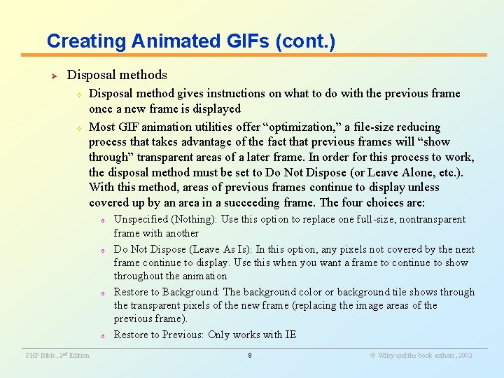 Creating Animated GIFs (cont. ) Ø Disposal methods v v Disposal method gives instructions