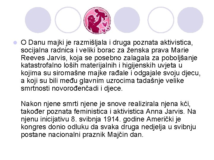  O Danu majki je razmišljala i druga poznata aktivistica, socijalna radnica i veliki