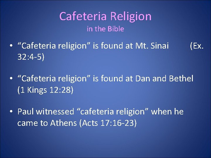 Cafeteria Religion in the Bible • “Cafeteria religion” is found at Mt. Sinai 32: