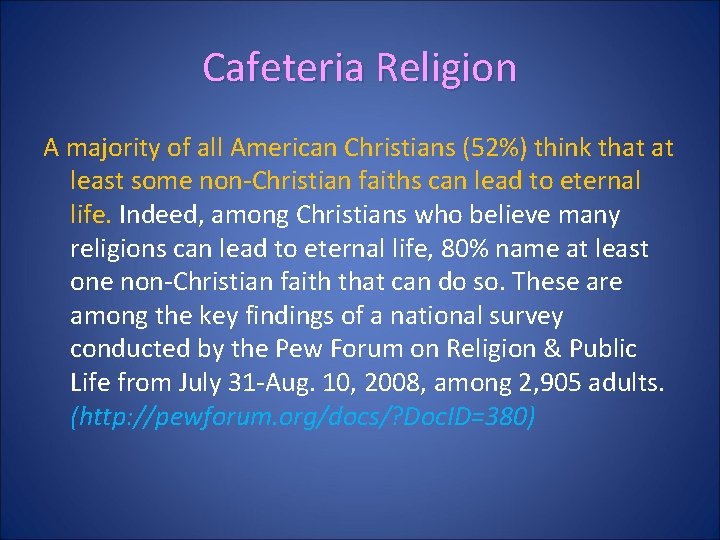 Cafeteria Religion A majority of all American Christians (52%) think that at least some