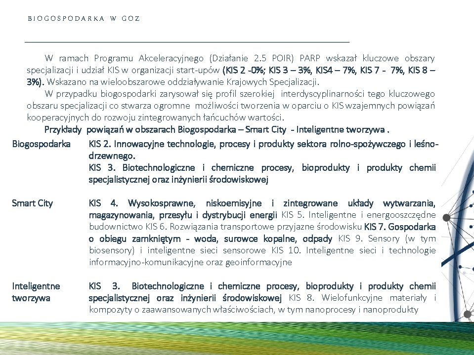 BIOGOSPODARKA W GOZ W ramach Programu Akceleracyjnego (Działanie 2. 5 POIR) PARP wskazał kluczowe