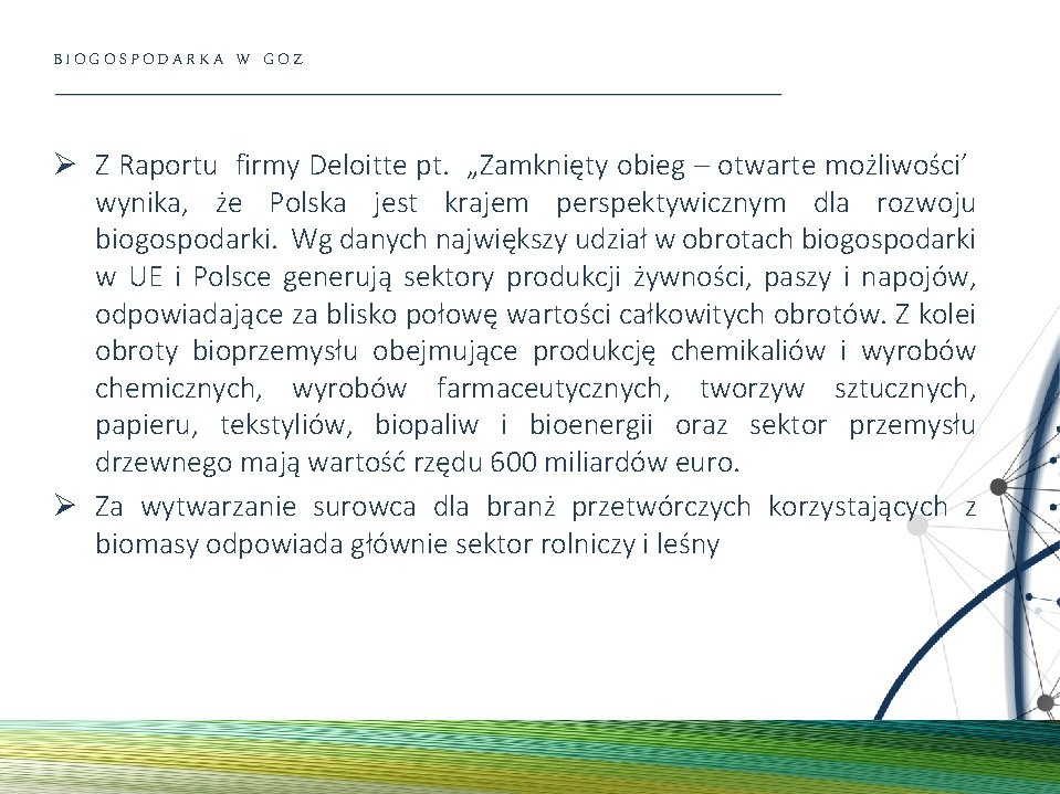 BIOGOSPODARKA W GOZ Ø Z Raportu firmy Deloitte pt. „Zamknięty obieg – otwarte możliwości’