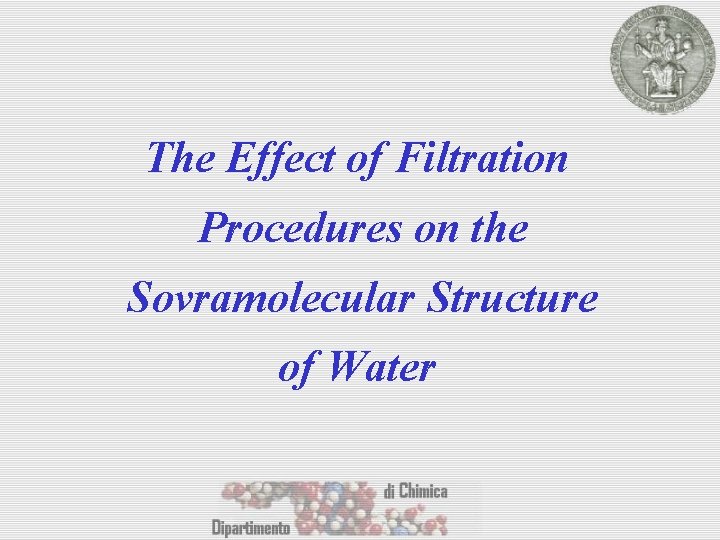 The Effect of Filtration Procedures on the Sovramolecular Structure of Water 