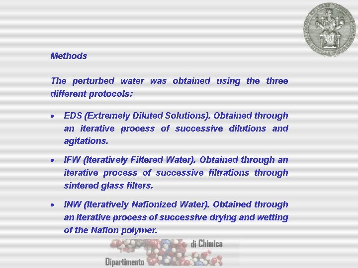 Methods The perturbed water was obtained using the three different protocols: EDS (Extremely Diluted