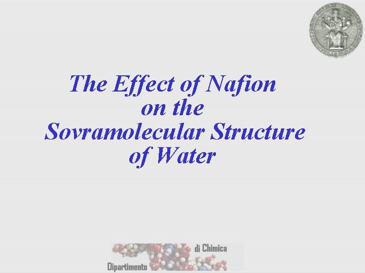 The Effect of Nafion on the Sovramolecular Structure of Water 