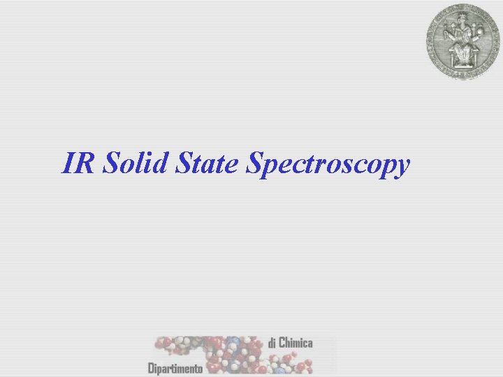 IR Solid State Spectroscopy 