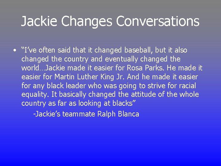 Jackie Changes Conversations • “I’ve often said that it changed baseball, but it also