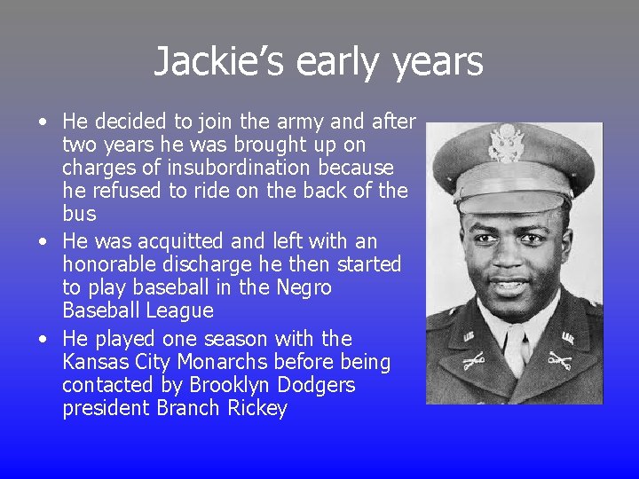 Jackie’s early years • He decided to join the army and after two years