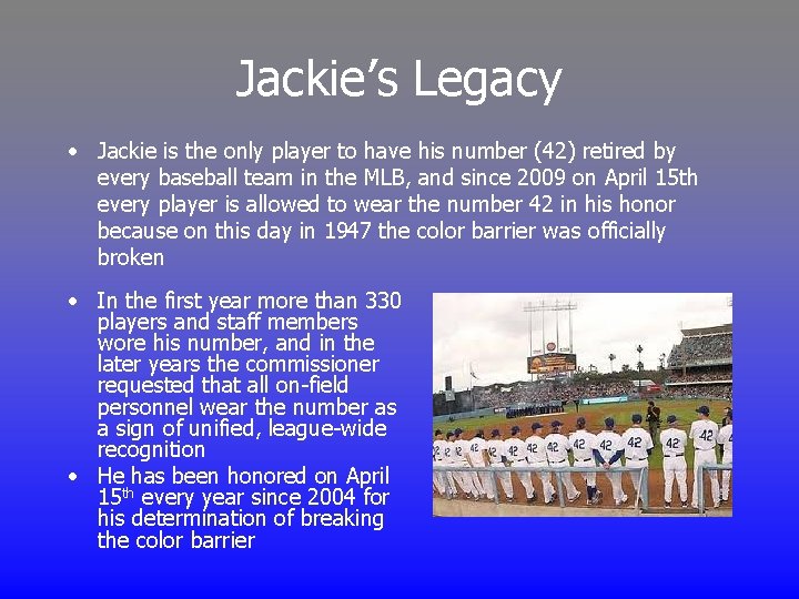 Jackie’s Legacy • Jackie is the only player to have his number (42) retired