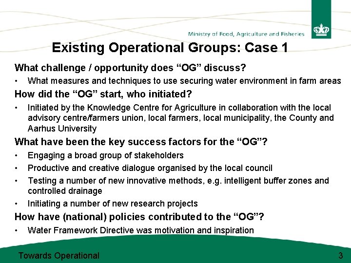 Existing Operational Groups: Case 1 What challenge / opportunity does “OG” discuss? • What