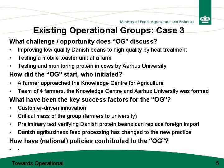 Existing Operational Groups: Case 3 What challenge / opportunity does “OG” discuss? • •