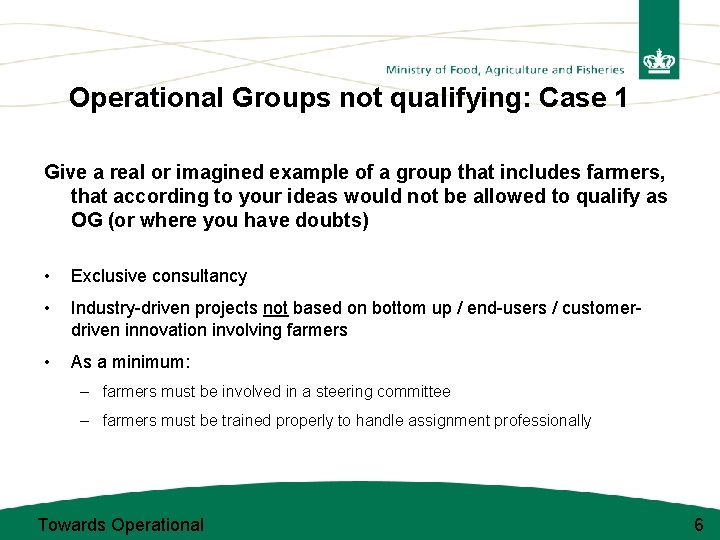 Operational Groups not qualifying: Case 1 Give a real or imagined example of a