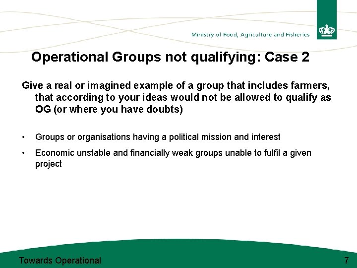 Operational Groups not qualifying: Case 2 Give a real or imagined example of a