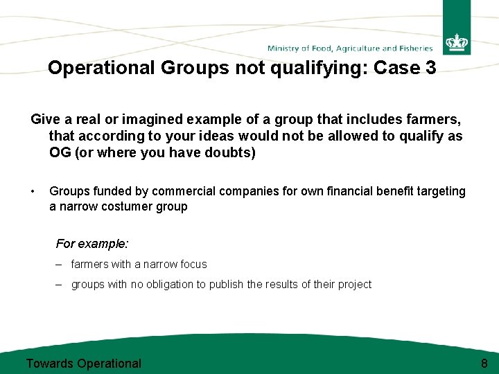 Operational Groups not qualifying: Case 3 Give a real or imagined example of a