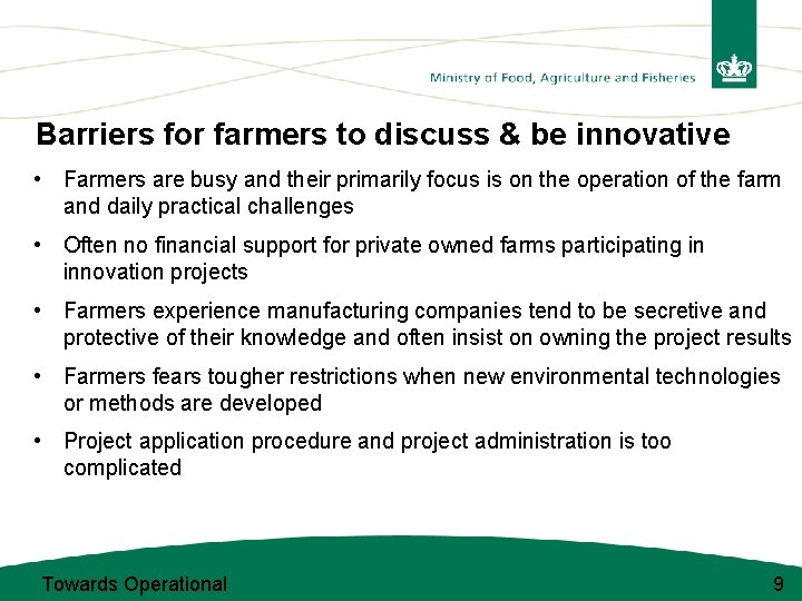 Barriers for farmers to discuss & be innovative • Farmers are busy and their