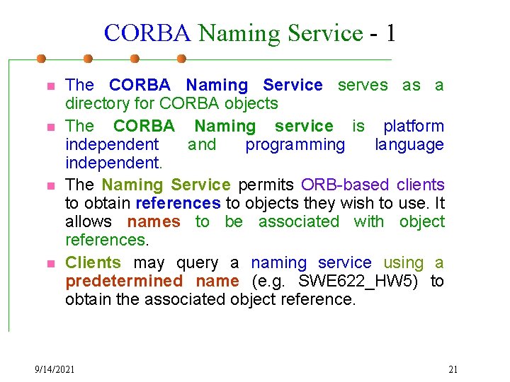 CORBA Naming Service - 1 n n The CORBA Naming Service serves as a