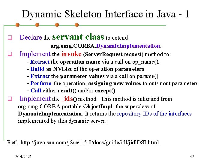 Dynamic Skeleton Interface in Java - 1 q Declare the servant class to extend