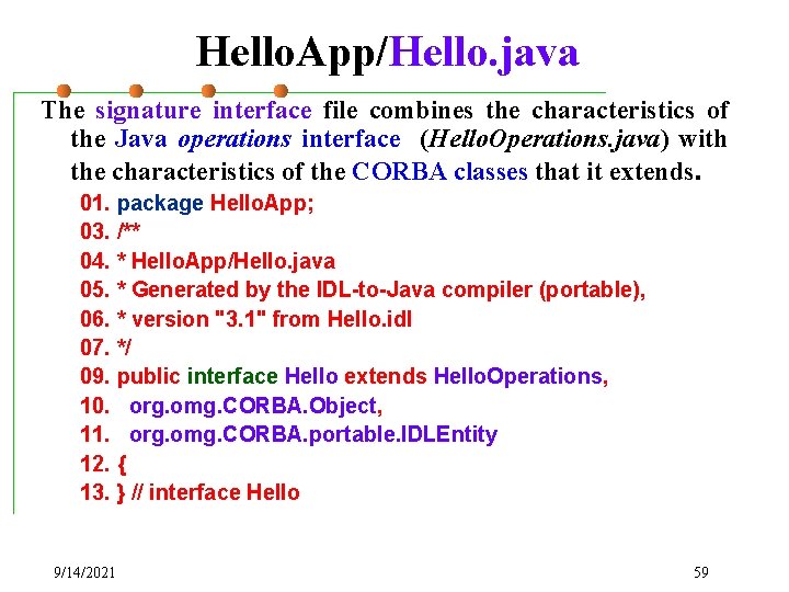 Hello. App/Hello. java The signature interface file combines the characteristics of the Java operations