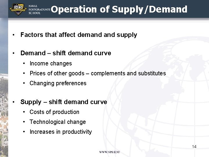 Operation of Supply/Demand • Factors that affect demand supply • Demand – shift demand