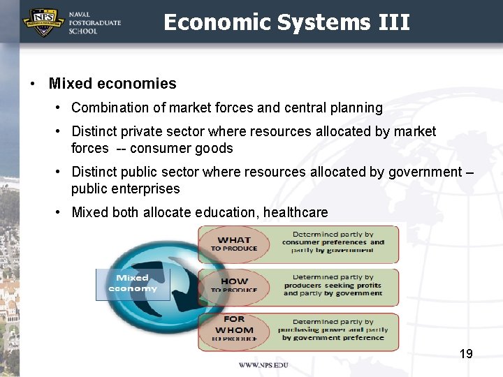 Economic Systems III • Mixed economies • Combination of market forces and central planning