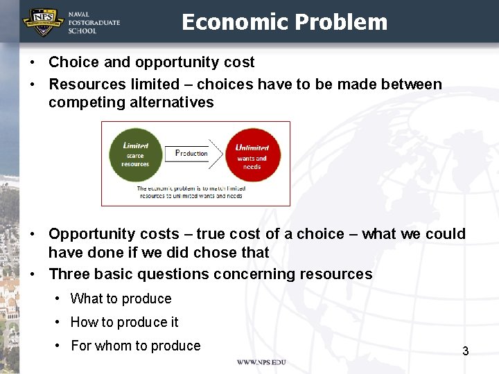 Economic Problem • Choice and opportunity cost • Resources limited – choices have to