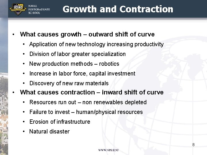 Growth and Contraction • What causes growth – outward shift of curve • Application