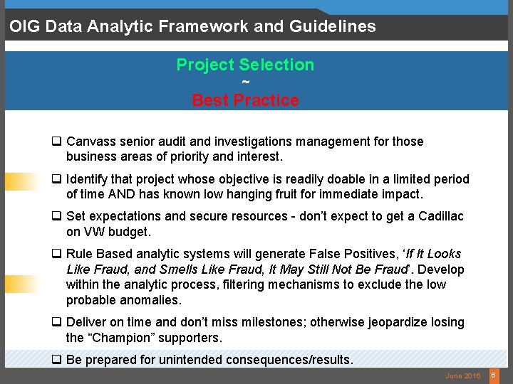 OIG Data Analytic Framework and Guidelines Project Selection ~ Best Practice q Canvass senior