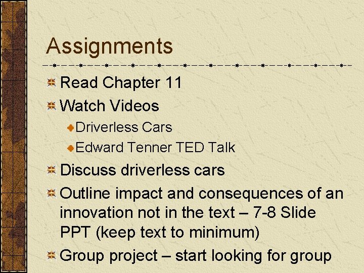 Assignments Read Chapter 11 Watch Videos Driverless Cars Edward Tenner TED Talk Discuss driverless