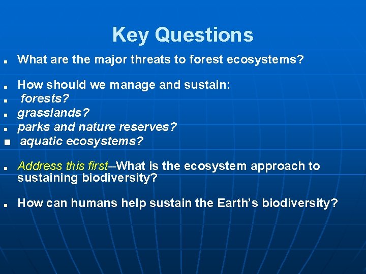 Key Questions ■ What are the major threats to forest ecosystems? How should we