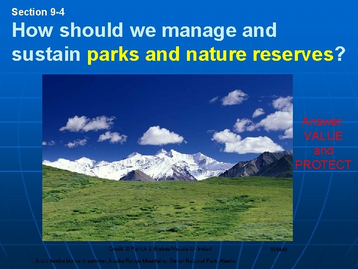 Section 9 -4 How should we manage and sustain parks and nature reserves? Answer: