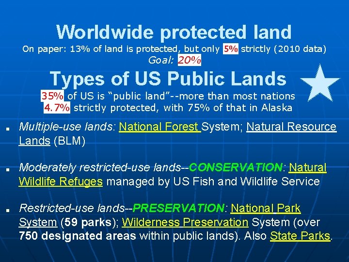 Worldwide protected land On paper: 13% of land is protected, but only 5% strictly