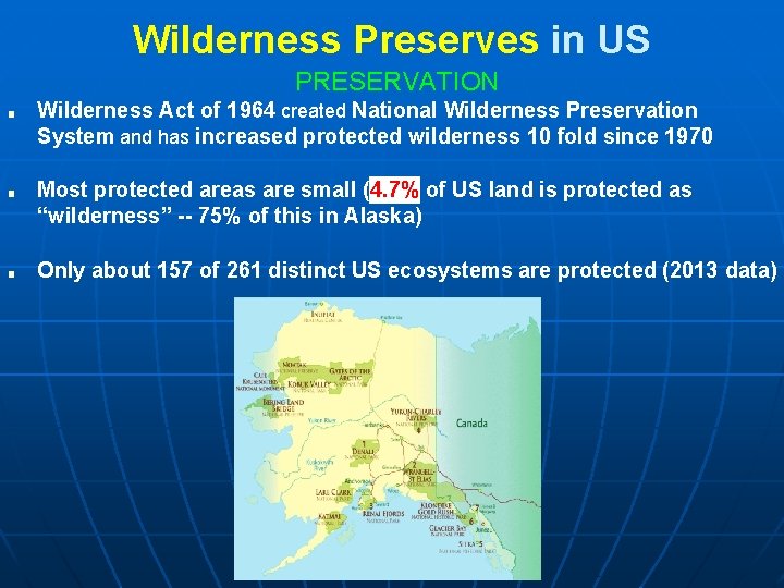 Wilderness Preserves in US PRESERVATION ■ ■ ■ Wilderness Act of 1964 created National