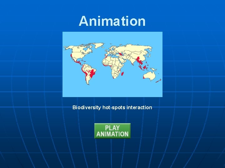 Animation Biodiversity hot-spots interaction. 