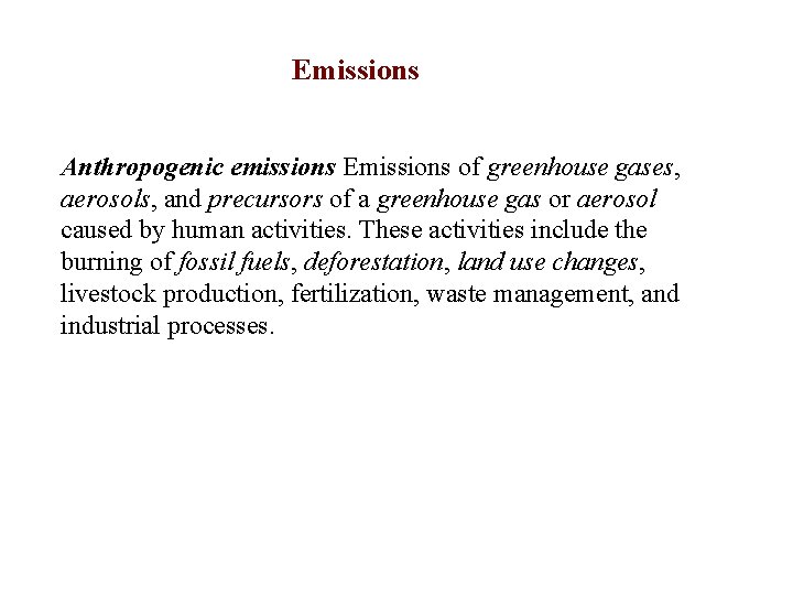 Emissions Anthropogenic emissions Emissions of greenhouse gases, aerosols, and precursors of a greenhouse gas