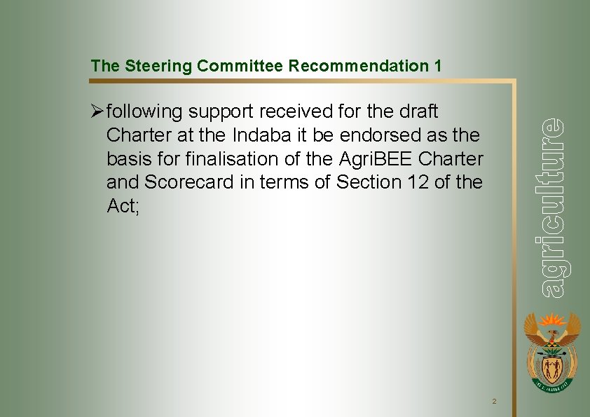 The Steering Committee Recommendation 1 Ø following support received for the draft Charter at
