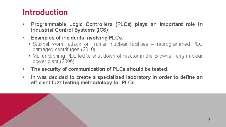 Introduction • Programmable Logic Controllers (PLCs) plays an important role in Industrial Control Systems