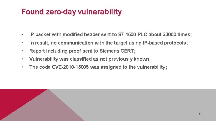 Found zero-day vulnerability • IP packet with modified header sent to S 7 -1500