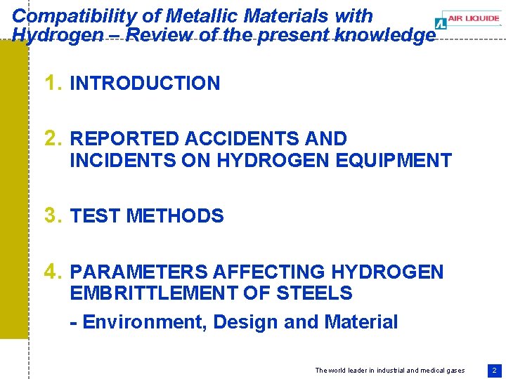 Compatibility of Metallic Materials with Hydrogen – Review of the present knowledge 1. INTRODUCTION